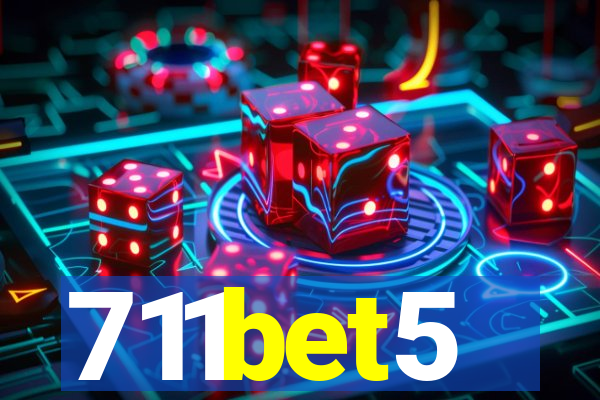 711bet5