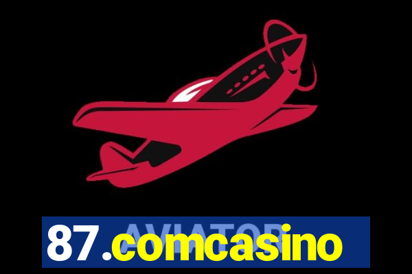 87.comcasino