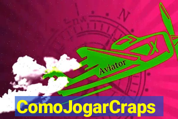 ComoJogarCraps