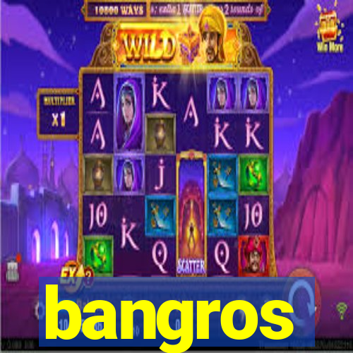 bangros