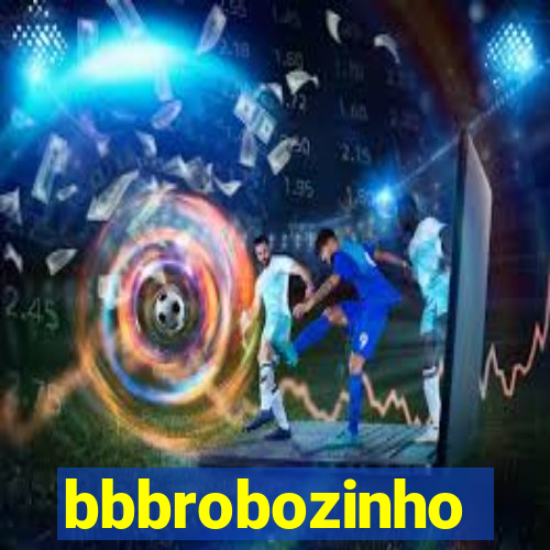 bbbrobozinho