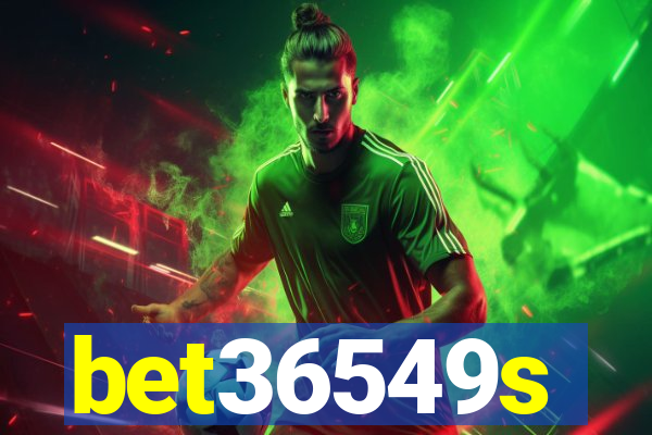 bet36549s