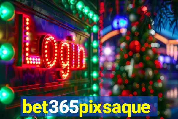 bet365pixsaque