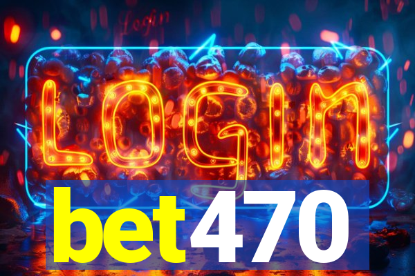 bet470