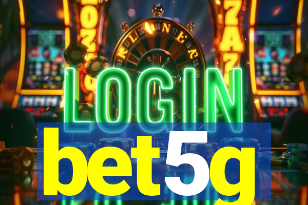 bet5g