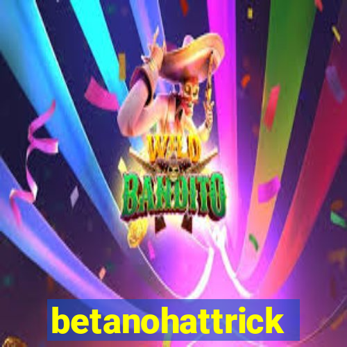 betanohattrick