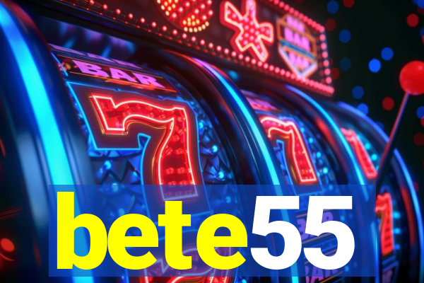 bete55