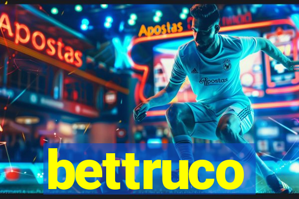 bettruco