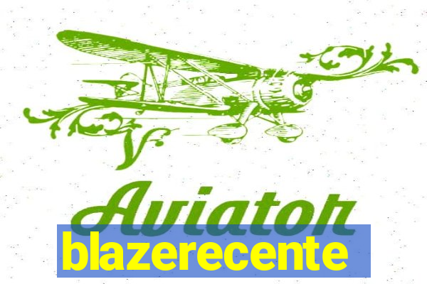 blazerecente