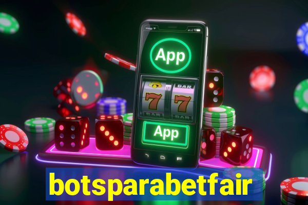 botsparabetfair