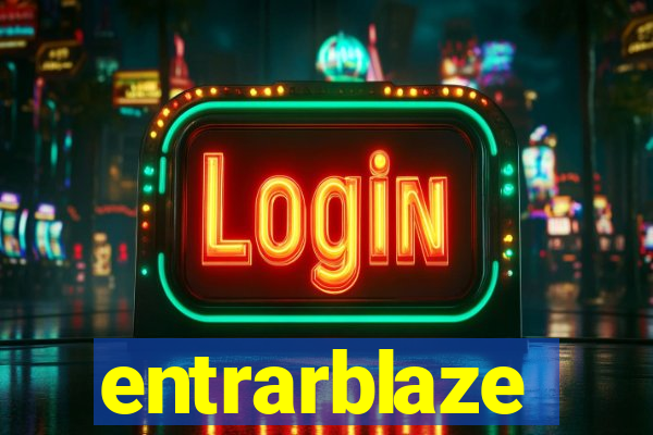 entrarblaze