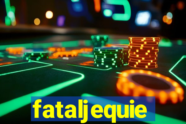 fataljequie