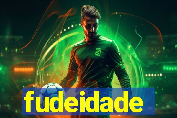 fudeidade