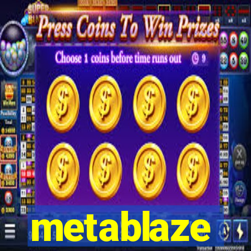 metablaze