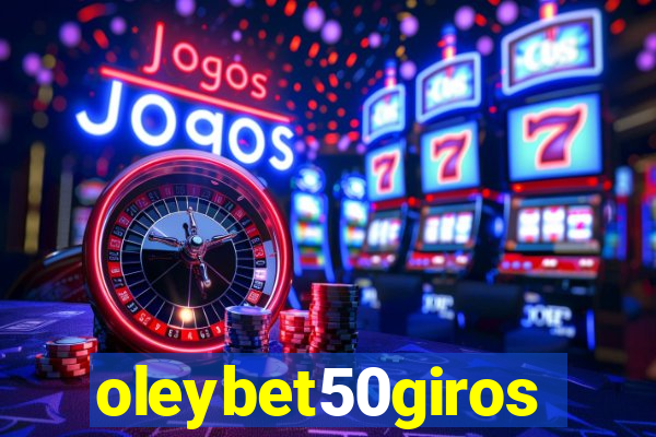 oleybet50giros