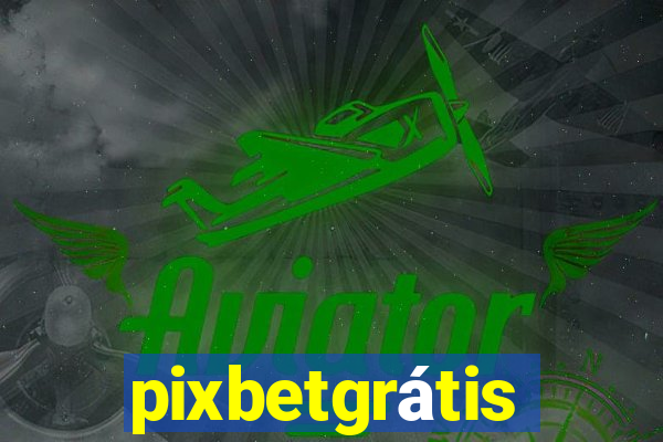 pixbetgrátis