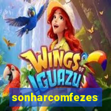 sonharcomfezes