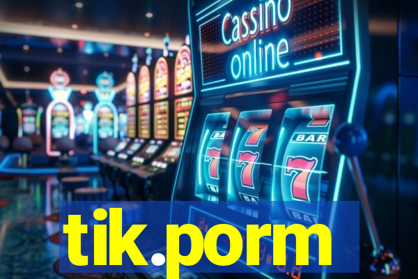 tik.porm