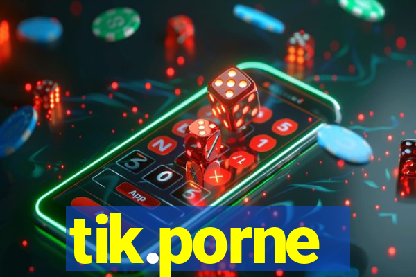 tik.porne