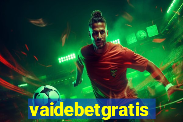 vaidebetgratis