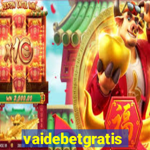 vaidebetgratis