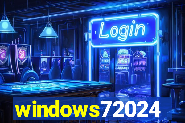 windows72024