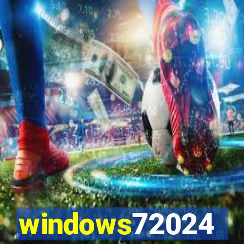 windows72024