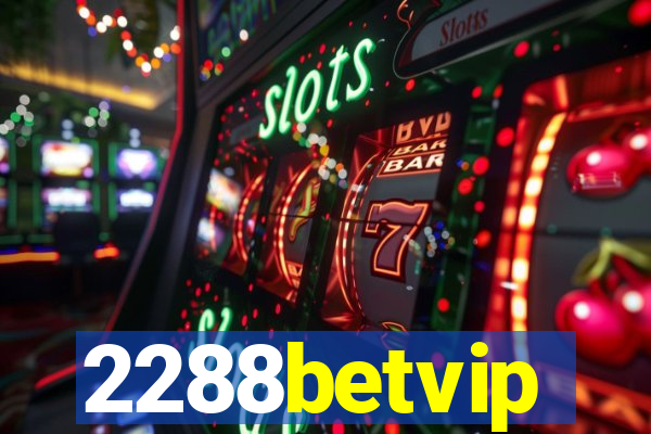 2288betvip