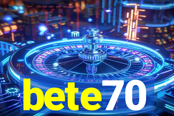 bete70