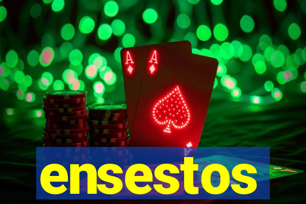 ensestos