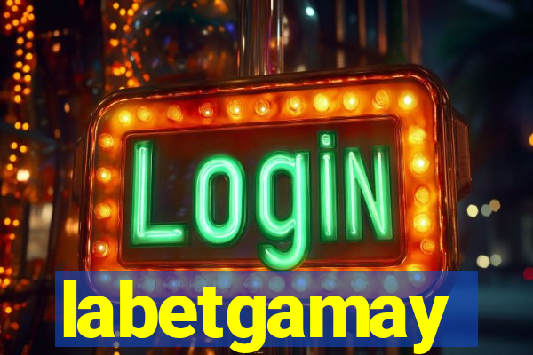 labetgamay