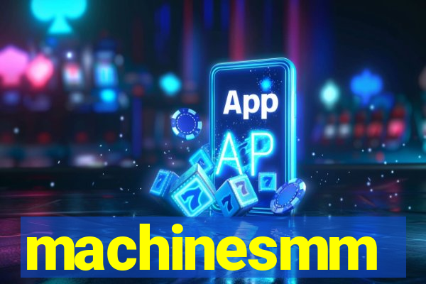 machinesmm