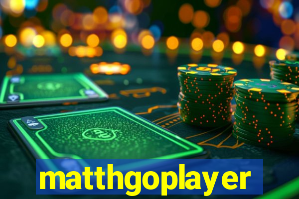 matthgoplayer