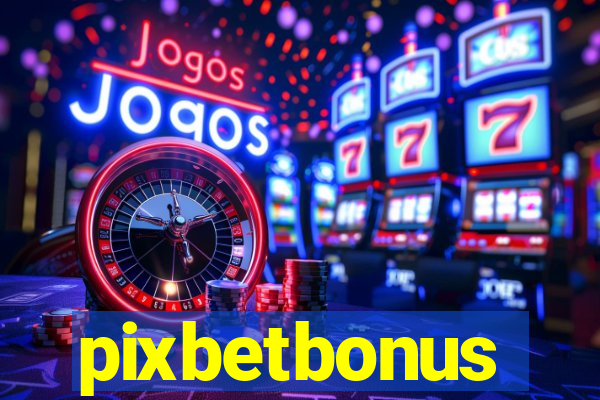 pixbetbonus