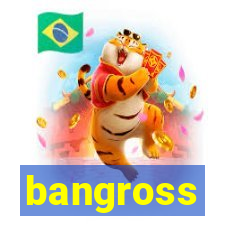 bangross