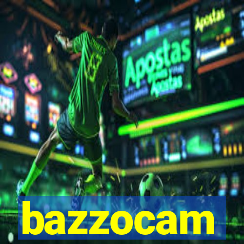 bazzocam