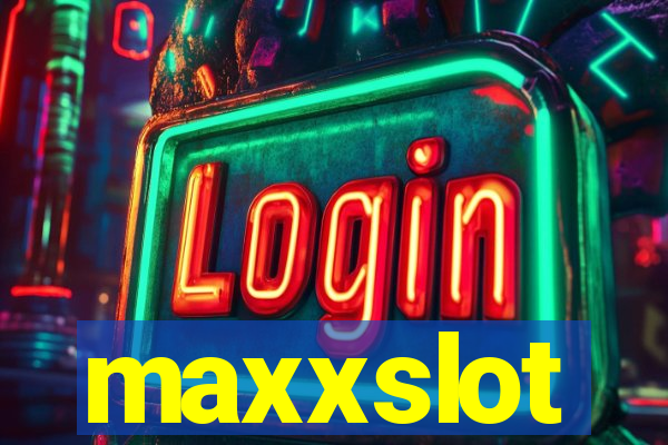 maxxslot