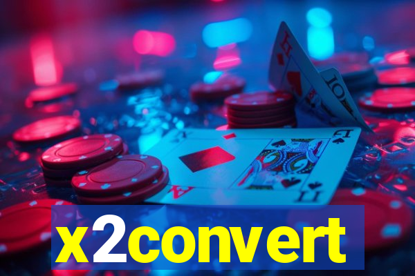 x2convert