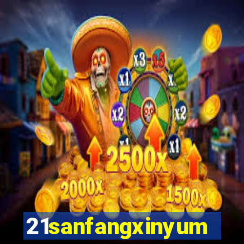 21sanfangxinyuming.com