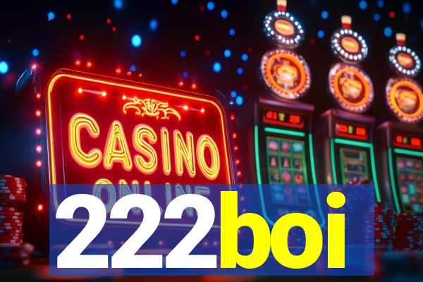 222boi