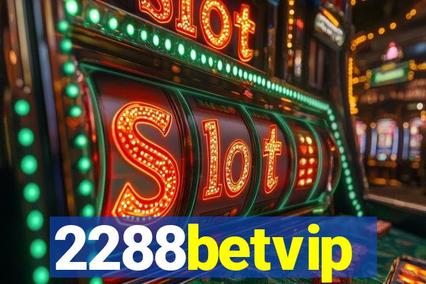 2288betvip