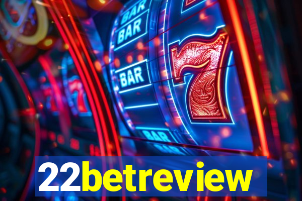 22betreview