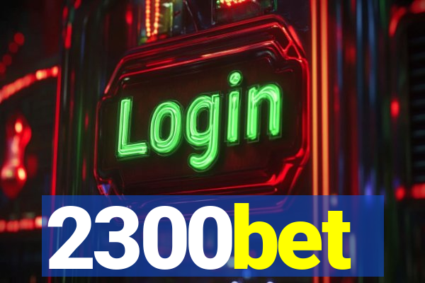 2300bet