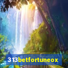 313betfortuneox