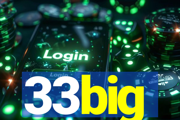 33big