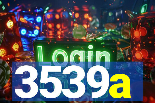 3539a