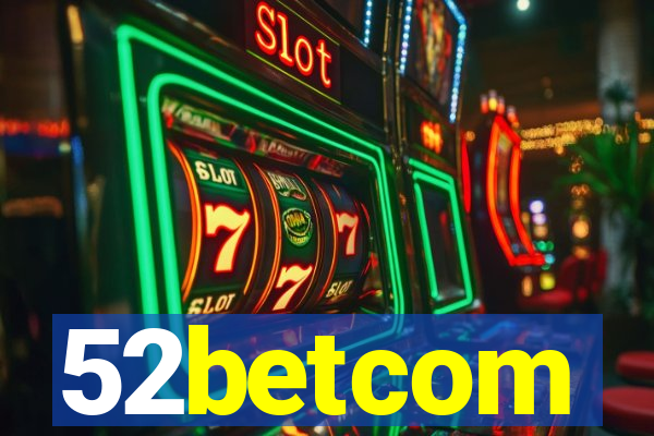 52betcom