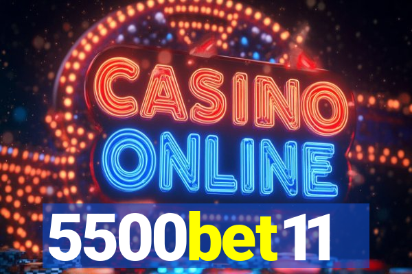 5500bet11
