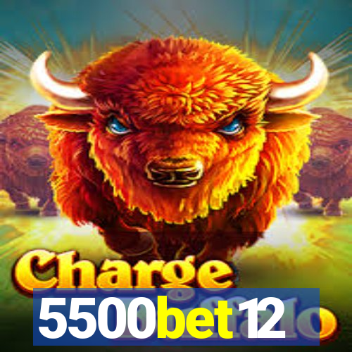 5500bet12