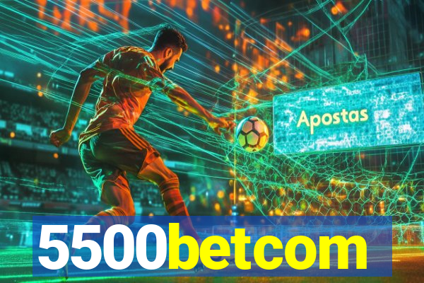 5500betcom